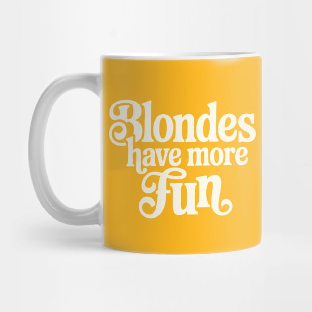 Blondes Have More Fun by CreativeSage